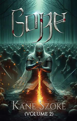 Gore, Volume 2: Dark Medieval YA Fantasy Novel by Kane Szoke