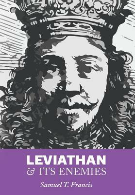 Leviathan and Its Enemies by Paul Edward Gottfried, Jerry Woodruff, Samuel T. Francis