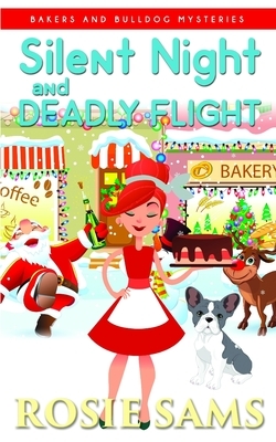 Silent Night and Deadly Flight by Rosie Sams