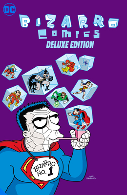 Bizarro Comics the Deluxe Edition by Chris Duffy
