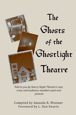 The Ghosts of the Ghostlight Theatre by Amanda R. Woomer