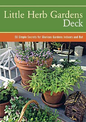 Little Herb Gardens Deck: 50 Simple Secrets for Glorious Gardens Indoors and Out by Mimi Luebbermann, Faith Echtermeyer, Georgeanne Brennan, Georgeanne Brennan