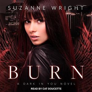 Burn: Dark in You Series, Book 1 by Suzanne Wright, Suzanne Wright