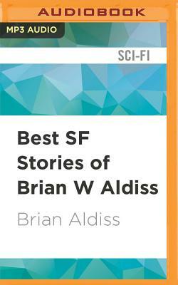Best SF Stories of Brian W Aldiss by Brian Aldiss