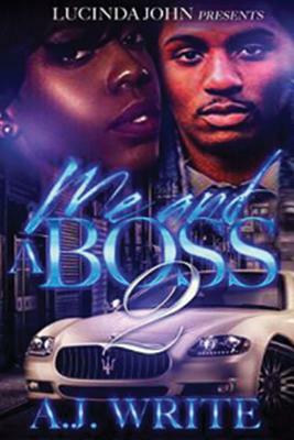 Me and a Boss 2 by A. J. Write