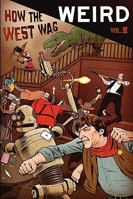 How the West Was Weird, Vol. 2: Twenty More Tales of the Weird, Wild West by Russ Anderson Jr