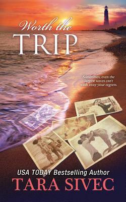 Worth the Trip (a Fisher's Light Companion Novella) by Tara Sivec