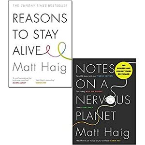 Matt Haig 2 Books Collection Set (Reasons to Stay Alive and Notes on a Nervous Planet) by Matt Haig