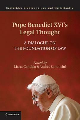 Pope Benedict XVI's Legal Thought by Marta Cartabia, Andrea Simoncini