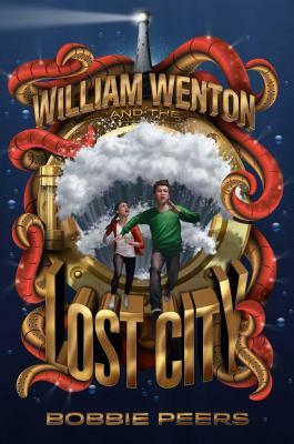 William Wenton and the Lost City, Volume 3 by Bobbie Peers