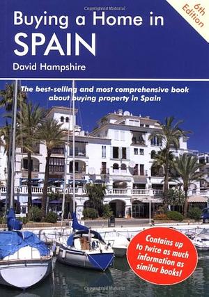 Buying a Home in Spain: A Survival Handbook by David Hampshire