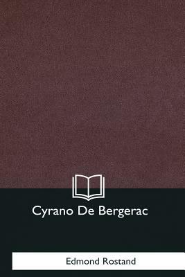 Cyrano De Bergerac by Edmond Rostand