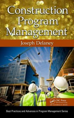 Construction Program Management by Joseph Delaney