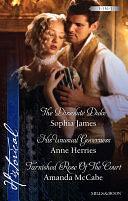 The Dissolute Duke/His Unusual Governess/Tarnished Rose Of The Cou by Amanda Mccabe, Anne Herries, Sophia James