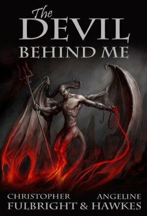 The Devil Behind Me by Christopher Fulbright, Angeline Hawkes