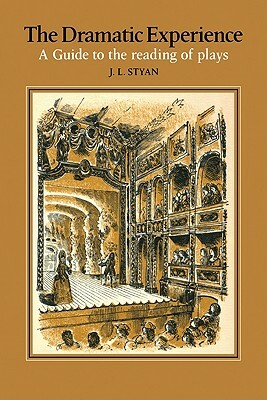 The Dramatic Experience by John L. Styan