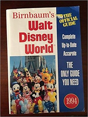 Birnbaum's Walt Disney World: The Official Guide 1994 by Steve Birnbaum, Stephen Birnbaum