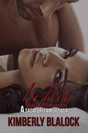 Bella Volumes. 1-4: A Sagatori Family Saga by Kimberly Blalock