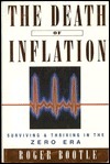 The Death of Inflation: Surviving and Thriving in the Zero Era by Roger Bootle