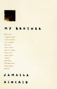 My Brother by Jamaica Kincaid