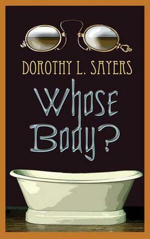 Whose Body? by Dorothy L. Sayers