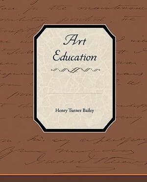Art Education by Henry Turner Bailey
