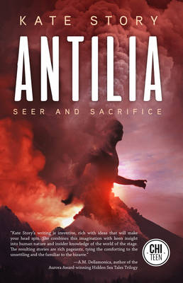 Antilia: Seer and Sacrifice by Kate Story