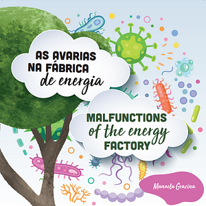 As Avarias na Fábrica de Energia / Malfunctions of the Energy Factory by Manuela Grazina