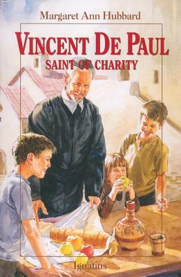 Vincent de Paul: Saint of Charity by Margaret Ann Hubbard