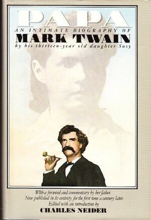 Papa: An Intimate Biography of Mark Twain by Susy Clemens