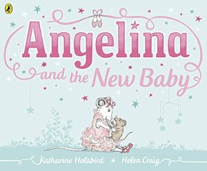 Angelina and the New Baby by Katharine Holabird