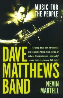 Dave Matthews Band: Music for the People by Nevin Martell