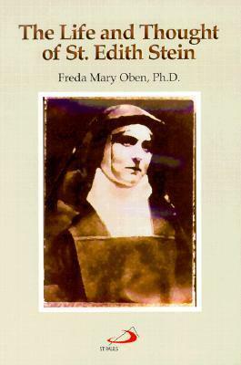 The Life and Thought of St. Edith Stein by Freda Mary Oben