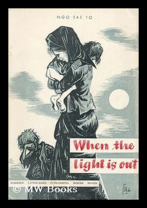 When the light is out : novel by Ngô Tất Tố