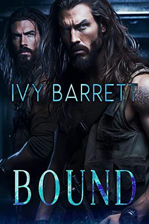Bound: A Sci-Fi Alien Romance by Ivy Barrett, Ivy Barrett