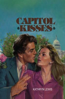 Capitol Kisses by Kathryn Lewis