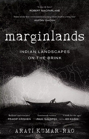 Marginlands: Indian Landscapes on the Brink by Arati Kumar-Rao