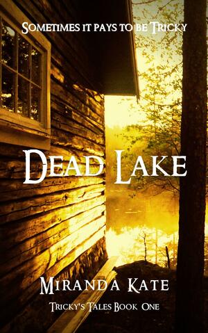 Dead Lake by Miranda Kate, Miranda Kate