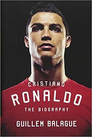 Cristiano Ronaldo : elämäkerta by Guillem Balagué