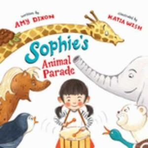 Sophie's Animal Parade by Amy Dixon