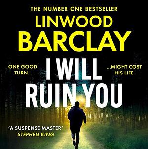 I Will Ruin You by Linwood Barclay