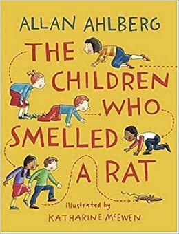 Children Who Smelled a Rat by Allan Ahlberg