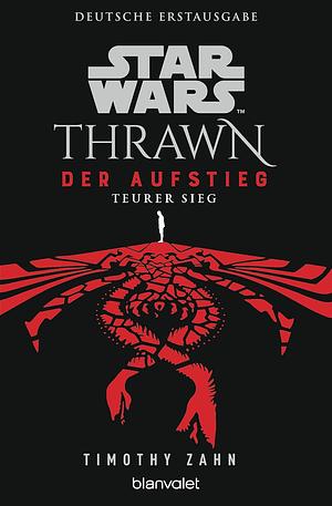 Star Wars Thrawn - Der Aufstieg - Teurer Sieg by Timothy Zahn