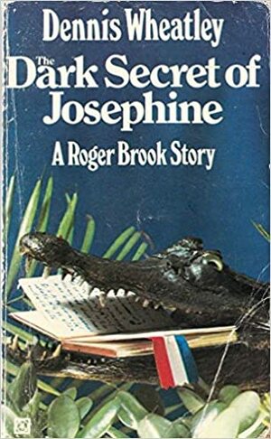 The Dark Secret of Josephine by Dennis Wheatley