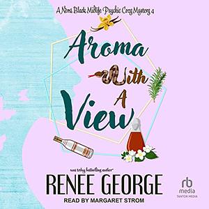 Aroma With A View by Renee George