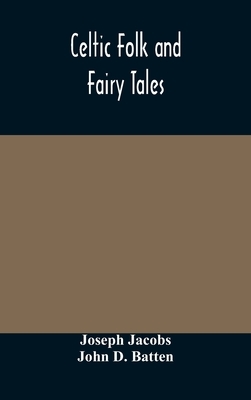 Celtic Folk and Fairy Tales by Joseph Jacobs, John D. Batten