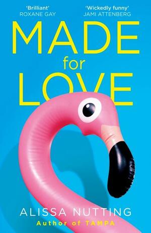 Made for Love by Alissa Nutting