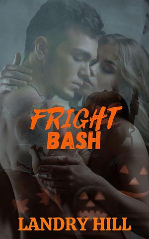 Fright Bash by Landry Hill, Landry Hill