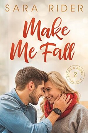 Make Me Fall by Sara Rider