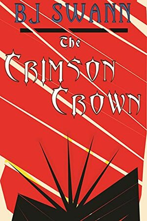 The Crimson Crown by B.J. Swann